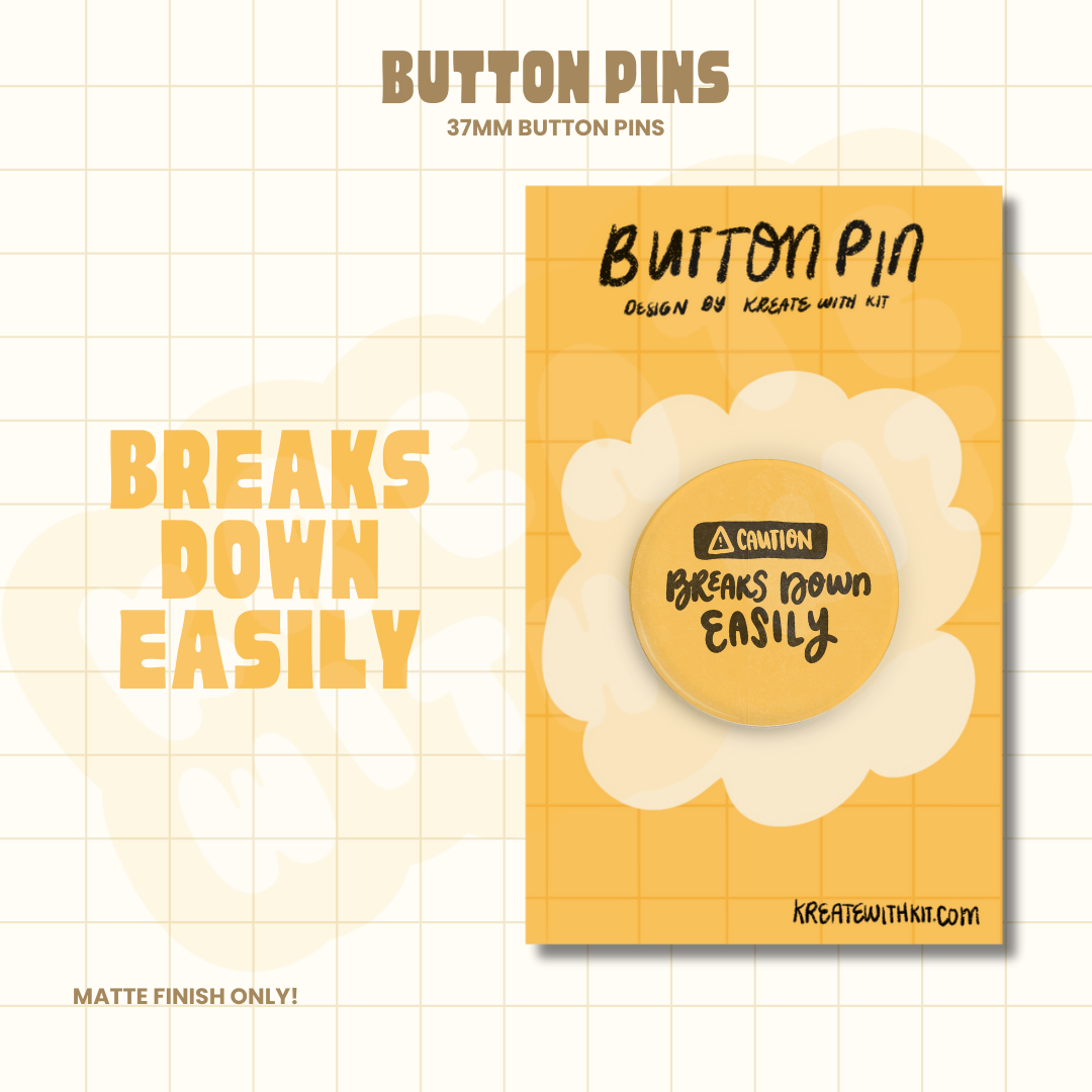 Breaks Down Easily - Button Pin
