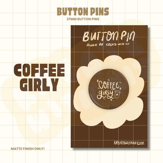 Coffee Girly - Button Pin