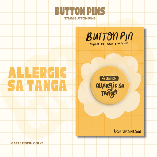 Allergic sa Tanga - Button Pin